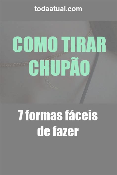 Como tirar chupão: 7 formas fáceis de fazer